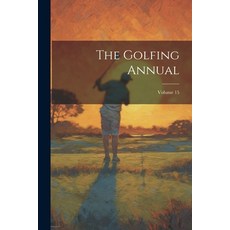 (영문도서) The Golfing Annual; Volume 15 Paperback, Legare Street Press, English, 9781022350496