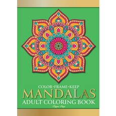 Color Frame Keep. Adult Coloring Book MANDALAS: Relaxation And Stress Relieving Beautiful Mindfulne... Paperback, Eight15 Ltd, English, 9781913467302
