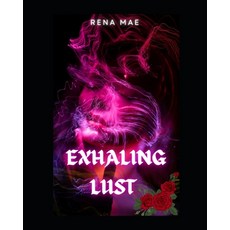 (영문도서)Exhaling Lust Paperback, Independently Published, English, 9798292553014