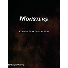 (영문도서)Monsters: Memoirs of a Cynical Mind Paperback, Independently Published, English, 9798294758813
