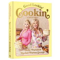 Good Lookin' Cookin':A Year of Meals - A Lifetime of Family Friends and Food [A Cookbook], Good Lookin' Cookin', Parton, Dolly, Parton George.., Ten Speed Press