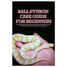 (영문도서)Ball Python Care Guide for Beginners: Everything You Need to Know to Successfull... Paperback, Independently Published, English, 9798265725462