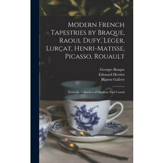 (영문도서) Modern French Tapestries by Braque Raoul Dufy Léger Lurçat Henri-Matisse Picasso Rouaul... Hardcover, Hassell Street Press, English, 9781013803338