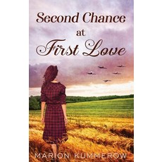 (영문도서) Second Chance at First Love: A Heartwarming Second Chance Romance Paperback, Marion Kummerow, English, 9783948865689