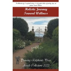 (영문도서)Holistic Journey Toward Wellness Paperback, Dancing Elephants Press, English, 9798215642252