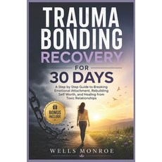 (英文圖書)Trauma Bonding Recovery for 30 Days: A Step by Step Guide to Breaking Emotional... 平裝版, Independently Published, 英文, 平裝本