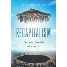 (영문도서) Recapitalism: For the Wealth of People Paperback, Australian Pacific Finance ..., English, 9780645961201