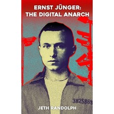 (영문도서)Ernst Jünger: The Digital Anarch Paperback, Independently Published, English, 9798244483109