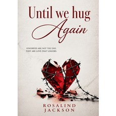 (영문도서)Until We Hug Again Paperback, Rosalind Jackson, English, 9798995798514 Rosalind Jackson, English, 9798995798514