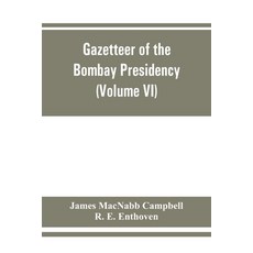 (영문도서) Gazetteer of the Bombay Presidency (Volume VI) Rewa Kantha Narukot Combay and Surat States. Paperback, Alpha Edition, English, 9789353862220
