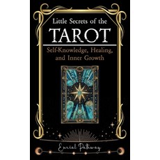 (영문도서)Little Secrets of the Tarot. A Guide to Self-Knowledge Healing and Inner Growt... Paperback, Independently Published, English, 9798269806105