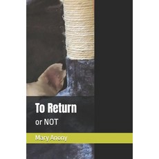 (영문도서)To Return: or NOT Paperback, Independently Published, English, 9798185152690