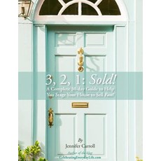(영문도서) 3 2 1: Sold!: A Complete 30-day Guide to Help You Stage Your House to Sell Fast! Paperback, Createspace Independent Pub..., English, 9781720765837
