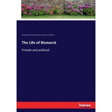 (영문도서)The Life of Bismarck: Private and political Paperback, Hansebooks, English, 9783337383855