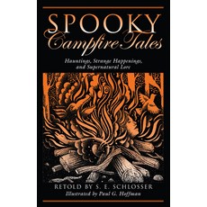 (영문도서)Spooky Campfire Tales: Hauntings Strange Happenings and Supernatural Lore Paperback, Globe Pequot Publishing, English, 9780762744763