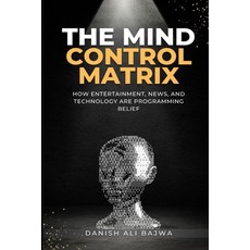 (영문도서)The Mind Control Matrix: How Entertainment News and Technology Are Programming... Paperback, Rk Books Publication, English, 9789692093088