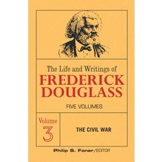The Live and Writings of Frederick Douglass Volume 3: The Civil War Paperback, International Publishers, English, 9780717804382
