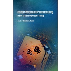 (영문도서) Fabless Semiconductor Manufacturing: In the Era of Internet of Things Hardcover, Jenny Stanford Publishing, English, 9789814968270