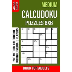 Medium Calcudoku Puzzles 6x6 Book for Adults: 200 Medium Calcudoku For Intermediate Players Paperback, Independently Published, English, 9798702653136