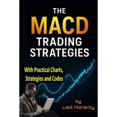 (영문도서)The MACD Trading Strategies: With Practical Charts Strategies and Codes Paperback, Independently Published, English, 9798267208352