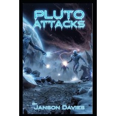(영문도서)Pluto Attacks: Cold Fury: The Invasion Paperback, Independently Published, English, 9798196435850