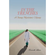 (영문도서) In the Trenches: A Young Physician's Odyssey Paperback, Queeneth Adams, English, 9798224561599