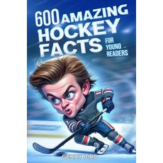 (영문도서) Hockey Books for Kids 8-12 Trivia: 600 Amazing Ice Hockey Facts for Young Readers Paperback, Independently Published, English, 9798346033844