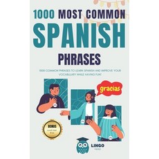 (영문도서) 1000 Most Common Spanish Phrases: 1000 COMMON PHRASES to learn SPANISH and impr... Paperback, Independently Published, English, 9798340348135