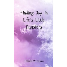 (영문도서) Finding Joy in Life's Little Disasters Hardcover, Creative Arts Management Ou, English, 9783690852166