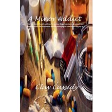 (영문도서) A Minor Addict Paperback, Clay Cassidy, English, 9798224306077