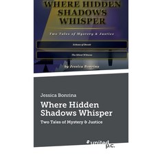 (영문도서)Where Hidden Shadows Whisper: Two Tales of Mystery & Justice Paperback, United P.C., English, 9783710335495
