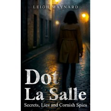 (영문도서)Dot La Salle: Secrets Lies and Cornish Spies Paperback, Blkdog Publishing, English, 9781915490360