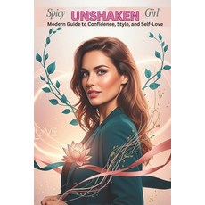 (英文圖書)Spicy Unshaken Girl: Modern Guide to Confidence Style and Self-Love 平裝版, Independently Published, 英文