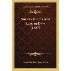 Norway Nights And Russian Days (1887) Paperback, Kessinger Publishing