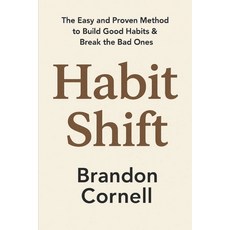 (영문도서)Habit Shift: The Easy And Proven Method To Build Good Habits & Break The Bad Ones Paperback, Independently Published, English, 9798293969487
