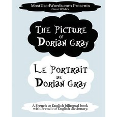 (영문도서) The Picture of Dorian Gray - Le Portrait de Dorian Gray: A French to English Bi... Paperback, Mostusedwords.com, 9789492637178