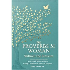 (英文圖書)The Proverbs 31 Woman - Without the Pressure: A 12-Week Bible Study in Godly Con... 平裝版, Independently Published, 英文