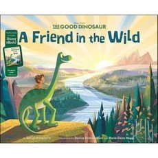 The Good Dinosaur: A Friend in the Wild: Purchase Includes Disney eBook! Hardcover, Disney Press