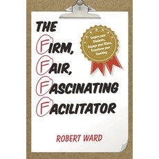 (英文圖書)Firm Fair Fascinating Facilitator: Inspire your Students Engage your Class T... 精裝版, Rowman & Littlefield Publis..., 英文