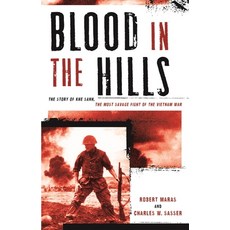 (영문도서) Blood in the Hills: The Story of Khe Sanh the Most Savage Fight of the Vietnam War Paperback, Lyons Press, English, 9781493049967