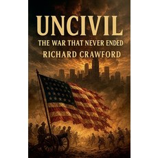 (英文圖書)Uncivil The War That Never Ended 平裝版, Rickroadway, 英文