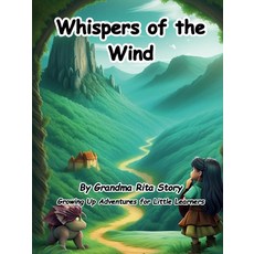 Whispers of the Wind (Growing Up Adventures for Little Learners) [hardcover]