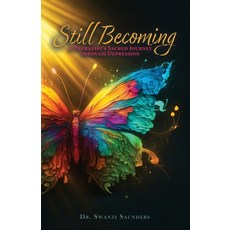 (영문도서)Still Becoming: A Therapist's Sacred Journey through Depression Paperback, Lucid Books, English, 9781632968647