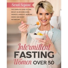Intermittent Fasting for Women Over 50: The Complete Guide to Lose Weight Slow Down Aging Promote ... Paperback, Independently Published, English, 9798746878533