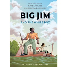 (영문도서) Big Jim and the White Boy: An American Classic Reimagined Paperback, Ten Speed Graphic, English, 9781984857729