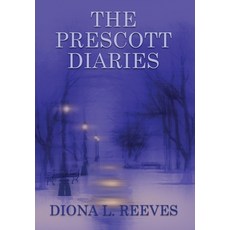 (영문도서) The Prescott Diaries Hardcover, Just Write Press, LLC, English, 9798987210222