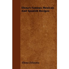 (영문도서) Elena's Famous Mexican And Spanish Recipes Hardcover, Hoar Press, English, 9781446511732