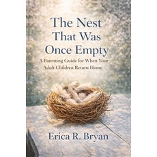 (영문도서)The Nest That Was Once Empty: A parenting guide for when adult children return home Paperback, Independently Published, English, 9798244019988