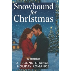 (영문도서)Snowbound for Christmas: A Second-Chance Holiday Romance Paperback, Independently Published, English, 9798278876687