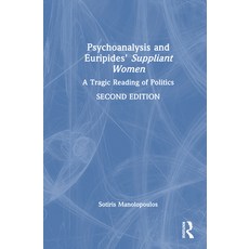 (英文圖書)Psychoanalysis and Euripides' Suppliant Women: A Tragic Reading of Politics 精裝版, Routledge, 英文